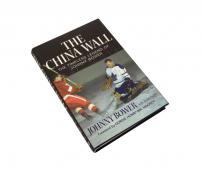 The China Wall - The Timeless Legend of Johnny Bower Autographed Book